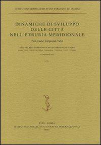Dinamiche di sviluppo delle città nell'Etruria meridionale. Veio, Caere, Tarquinia, Vulci. Atti del 23° Convegno di studi etruschi ed italici (1-6 ottobre 2001)  - Libro Ist. Editoriali e Poligrafici 2005, Atti di convegni | Libraccio.it