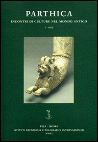 Parthica. Incontri di culture nel mondo antico. Vol. 7: Festschrift Jozef Wolski  - Libro Ist. Editoriali e Poligrafici 2006 | Libraccio.it