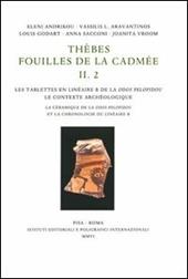 Thèbes. Fouilles de la Cadmée. Vol. 2: Les tablettes en linéaire B de la Odos Pelopidou: le contexte archéologique. La cèramique de la Odos Pelopidou et la chronologie du linéaire B.