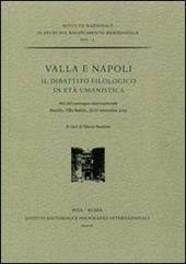 Valla e Napoli. Il dibattito filologico in età umanistica. Atti del convegno internazionale (Ravello, 22-23 settembre 2005)