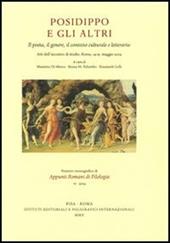 Posidippo e gli altri. Il poeta, il genere, il contesto culturale e letterario. Atti dell'Incontro di studio (Roma, 14-15 maggio 2004)