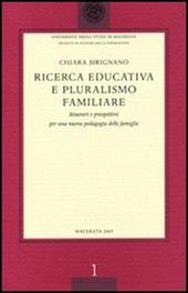 Ricerca educativa e pluralismo familiare. Itinerari e prospettive per una nuova pedagogia delle famiglie