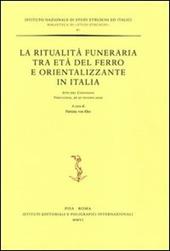 La ritualità funeraria tra età del ferro e orientalizzante in Italia. Atti del Convegno (Verucchio, 26-27 giugno 2002)