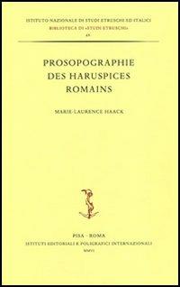 Prosopographie des haruspices romains - Marie-Laurence Haack - Libro Ist. Editoriali e Poligrafici 2006, Biblioteca di Studi etruschi | Libraccio.it