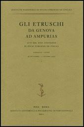 Gli etruschi da Genova ad Ampurias. Atti del 24° Convegno di studi etruschi ed italici (Marseilles-Lattes, 26 settembre-1 ottobre 2002). Ediz. illustrata