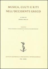 Musica, culti e riti nell'Occidente greco. Ediz. italiana, inglese e francese