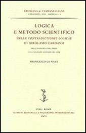 Logica e metodo scientifico nelle «Contradictiones logicae» di Girolamo Cardano, con l'aggiunta del testo dell'edizione lionese del 1663