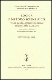 Logica e metodo scientifico nelle «Contradictiones logicae» di Girolamo Cardano, con l'aggiunta del testo dell'edizione lionese del 1663