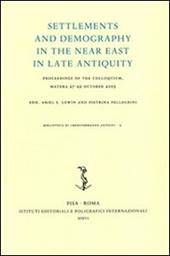 Settlements and demography in the Near East in late antiquity. Proceedings of the colloquium (Matera, 27-29 October 2005)