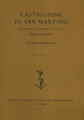 Castiglione di San Martino, Fortezza di altura (V-II a. C.) isola d'Elba - Orlanda Pancrazzi - Libro Ist. Editoriali e Poligrafici 2016, Studia erudita | Libraccio.it