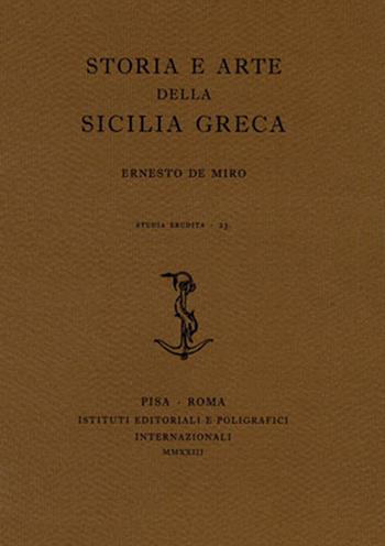 Storia e arte della Sicilia greca - Ernesto De Miro - Libro Ist. Editoriali e Poligrafici 2023, Studia erudita | Libraccio.it