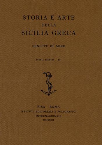 Storia e arte della Sicilia greca - Ernesto De Miro - Libro Ist. Editoriali e Poligrafici 2023 | Libraccio.it