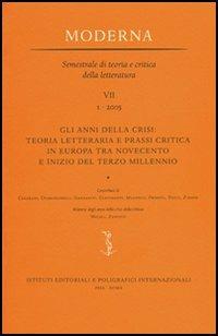 Gli anni della crisi: teoria letteraria e prassi critica in Europa tra Novecento e inizio del terzo millennio  - Libro Ist. Editoriali e Poligrafici 2006 | Libraccio.it