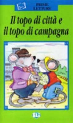 Il topo di città e il topo di campagna. Con audiocassetta  - Libro ELI, Serie verde. Prime letture | Libraccio.it