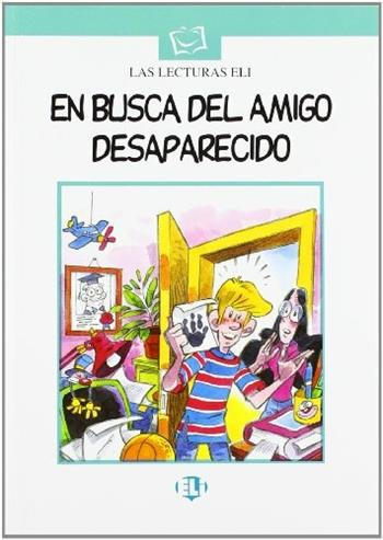 Alla ricerca dell'amico scomparso. Con audiocassetta  - Libro ELI, Serie bianca. Le letture ELI | Libraccio.it
