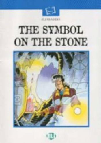 The symbol on the stone  - Libro ELI, Serie bianca. Le letture ELI | Libraccio.it