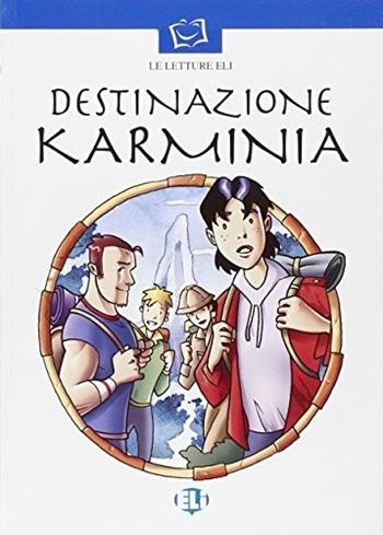 Destinazione Karminia. Con audiocassetta  - Libro ELI 2001, Serie bianca. Le letture ELI | Libraccio.it