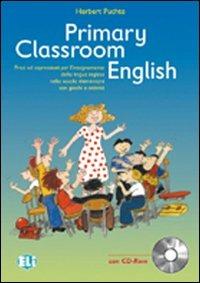 Primary Classroom English. Con CD-ROM - Herbert Puchta - Libro ELI 2008 | Libraccio.it