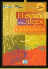 El Español... Con juegos y actividades. Vol. 1