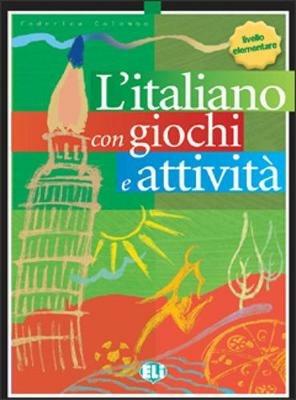 L' italiano... con giochi e attività. Per la Scuola elementare. Vol. 1 - Federica Colombo - Libro ELI 2011, Libri di attività | Libraccio.it