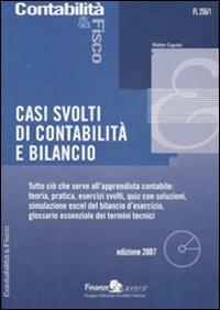 Casi svolti di contabilità e bilancio. Con CD-ROM - Walter Caputo - Libro Finanze & Lavoro 2007, Contabilità & Fisco | Libraccio.it