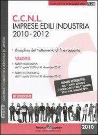 CCNL imprese edili industria 2010-2012  - Libro Finanze & Lavoro 2010, Contratti collettivi nazionali di lavoro | Libraccio.it