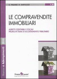 Le compravendite immobiliari - Giovambattista Palumbo, Massimiliano Bartolozzi - Libro Finanze & Lavoro 2010, Norme e adempimenti | Libraccio.it