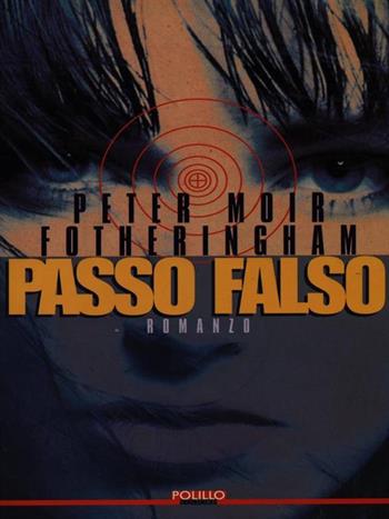 Passo falso - Peter M. Fotheringham - Libro Polillo 1996, Obladì obladà | Libraccio.it