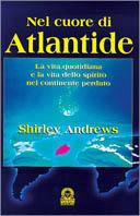 Nel cuore di Atlantide. La vita quotidiana e la vita dello spirito nel continente perduto - Shirley Andrews - Libro Polillo 1997, Varia | Libraccio.it