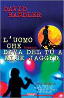 L' uomo che dava del tu a Mick Jagger - David Handler - Libro Polillo 1998, Obladì obladà | Libraccio.it