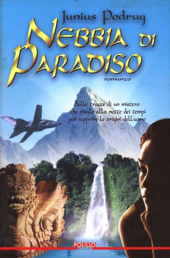 Nebbia di paradiso - Junius Podrug - Libro Polillo 1998, Obladì obladà | Libraccio.it