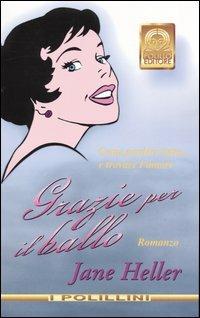 Grazie per il ballo - Jane Heller - Libro Polillo 1998, I Polillini | Libraccio.it