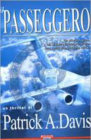 Il passeggero - Patrick A. Davis - Libro Polillo 2000, Obladì obladà | Libraccio.it