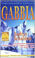 La gabbia - Audrey Schulman - Libro Polillo 1999, I Polillini | Libraccio.it