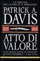 Atto di valore - Patrick A. Davis - Libro Polillo 2001, I Polillini | Libraccio.it