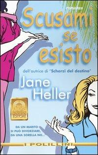 Scusami se esisto - Jane Heller - Libro Polillo 2001, I Polillini | Libraccio.it