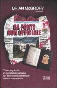 Da fonte non ufficiale - Brian McGrory - Libro Polillo 2003, Obladì obladà | Libraccio.it