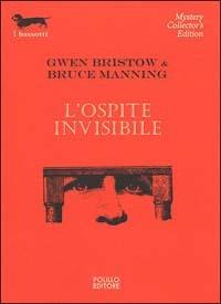 L' ospite invisibile - Gwen Bristow, Bruce Manning - Libro Polillo 2002, I bassotti | Libraccio.it