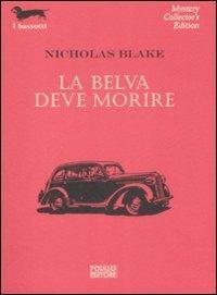 La belva deve morire - Nicholas Blake - Libro Polillo 2002, I bassotti | Libraccio.it