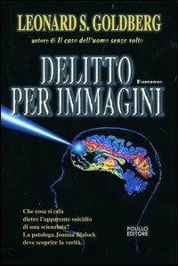 Delitto per immagini - Leonard S. Goldberg - Libro Polillo 2004, Obladì obladà | Libraccio.it