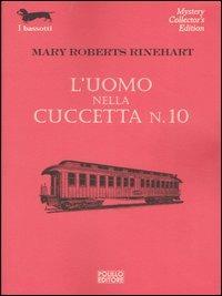 L' uomo nella cuccetta n. 10 - Mary Roberts Rinehart - Libro Polillo 2003, I bassotti | Libraccio.it