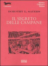 Il segreto delle campane - Dorothy Leigh Sayers - Libro Polillo 2003, I bassotti | Libraccio.it