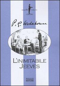 L' inimitabile Jeeves - Pelham G. Wodehouse - Libro Polillo 2010, I Jeeves | Libraccio.it