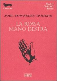 La rossa mano destra - Joel T. Rogers - Libro Polillo 2005, I bassotti | Libraccio.it