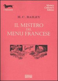 Il mistero del menu francese - Henry C. Bailey - Libro Polillo 2005, I bassotti | Libraccio.it