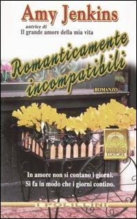 Romanticamente incompatibili - Amy Jenkins - Libro Polillo 2005, I Polillini | Libraccio.it