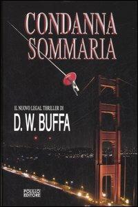 Condanna sommaria - Dudley W. Buffa - Libro Polillo 2007, Obladì obladà | Libraccio.it