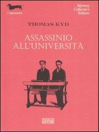 Assassinio all'università - Thomas Kyd - Libro Polillo 2007, I bassotti | Libraccio.it