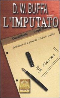 L' imputato - Dudley W. Buffa - Libro Polillo 2007, I Polillini | Libraccio.it