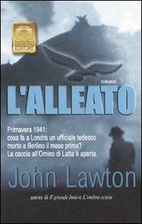 L' alleato - John Lawton - Libro Polillo 2007, I Polillini | Libraccio.it